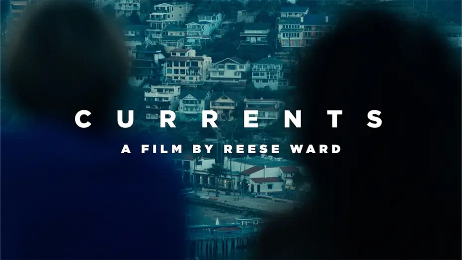 Wideo do filmu Currents — CURRENTS - A Film By Reese Ward