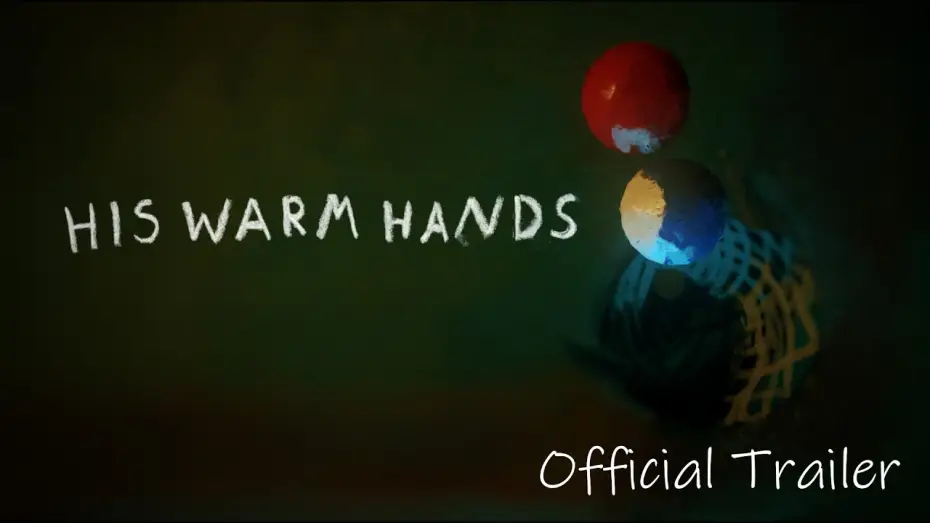 Wideo do filmu His Warm Hands — His Warm Hands - Official Trailer