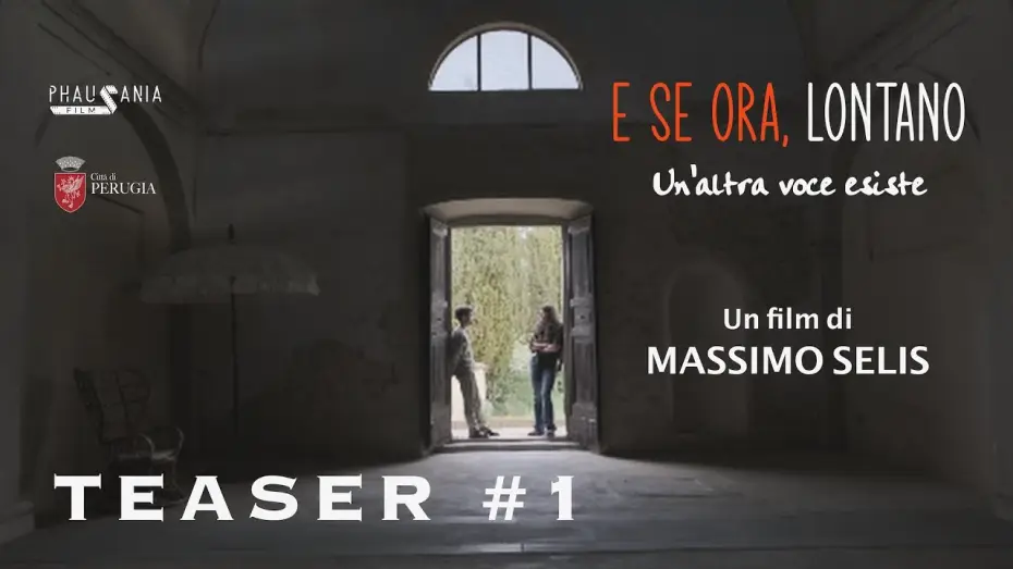 Wideo do filmu E se ora, lontano - Un'altra voce esiste — E se ora, lontano | Teaser #1