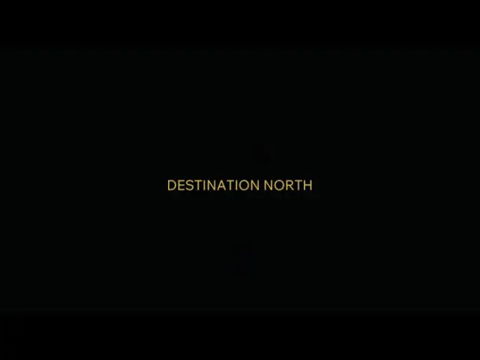 Wideo do filmu Destination North — DESTINATION NORTH TEASER