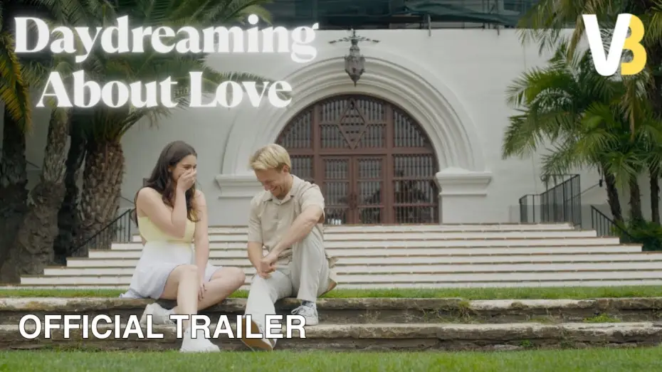 Wideo do filmu Daydreaming About Love — Daydreaming About Love | Official Trailer HD | VB Prod