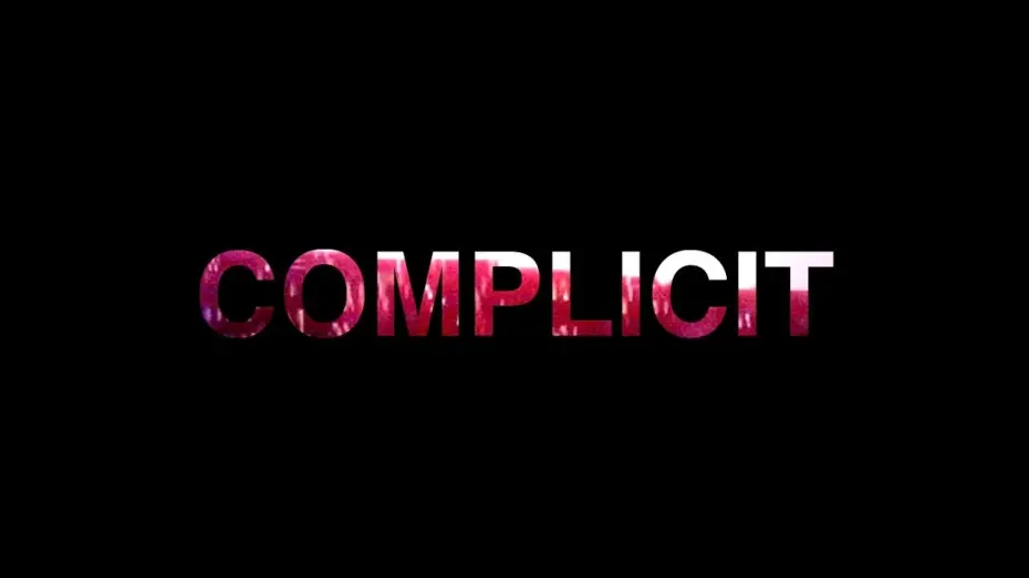 Wideo do filmu COMPLICIT — COMPLICIT - Teaser