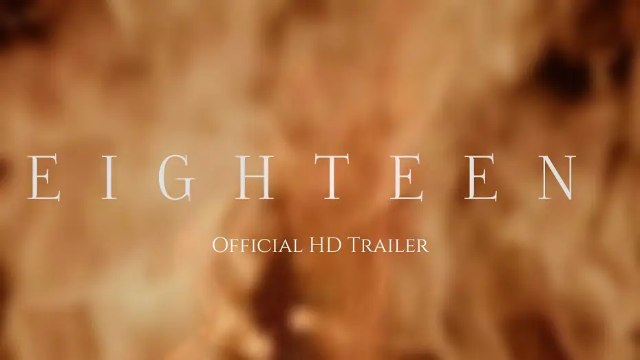 Wideo do filmu Eighteen — Eighteen - Trailer