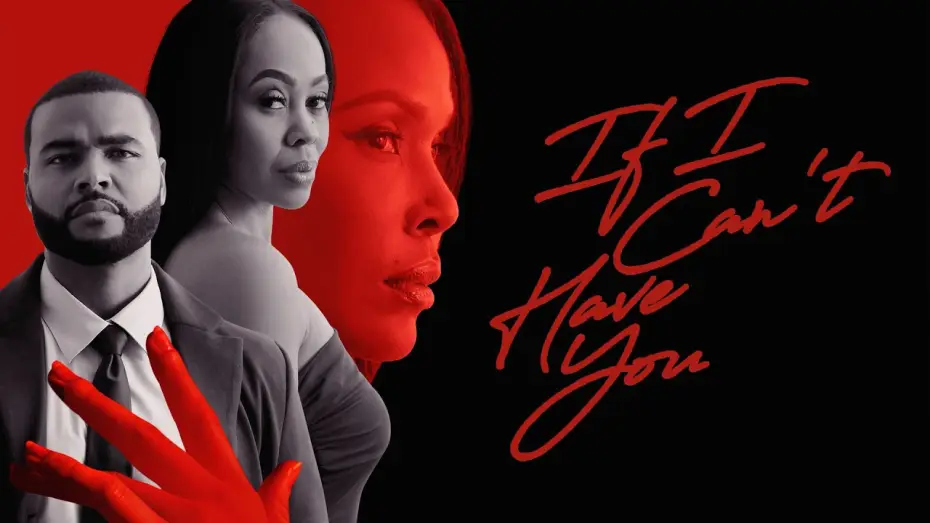 Wideo do filmu If I Can't Have You — If I Can't Have You | Official Trailer | Obsessed Is An Understatement | Now on Peacock