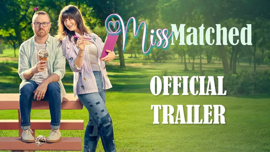 Wideo do filmu Miss Matched — Miss Matched (Official Trailer)