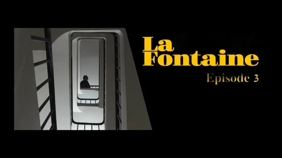 Wideo do filmu La Fontaine — La Fontaine - EPISODE 3