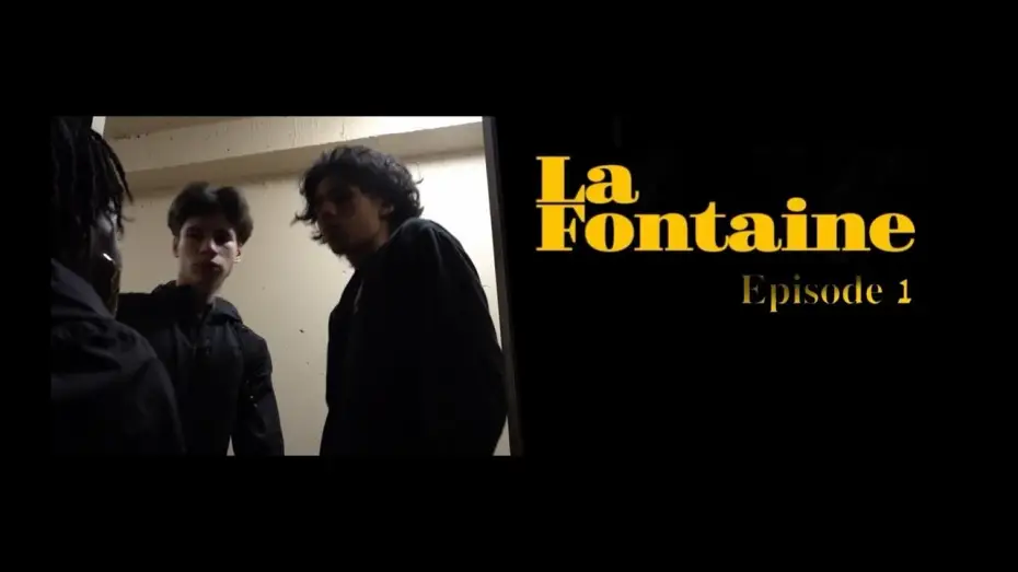 Wideo do filmu La Fontaine — La Fontaine - EPISODE 1