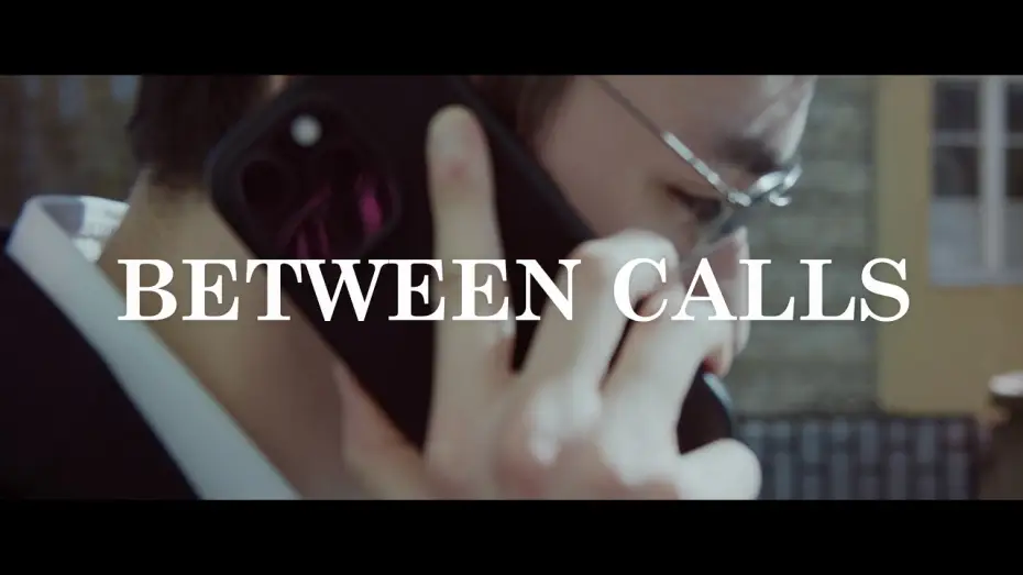 Wideo do filmu Between Calls — Between Calls