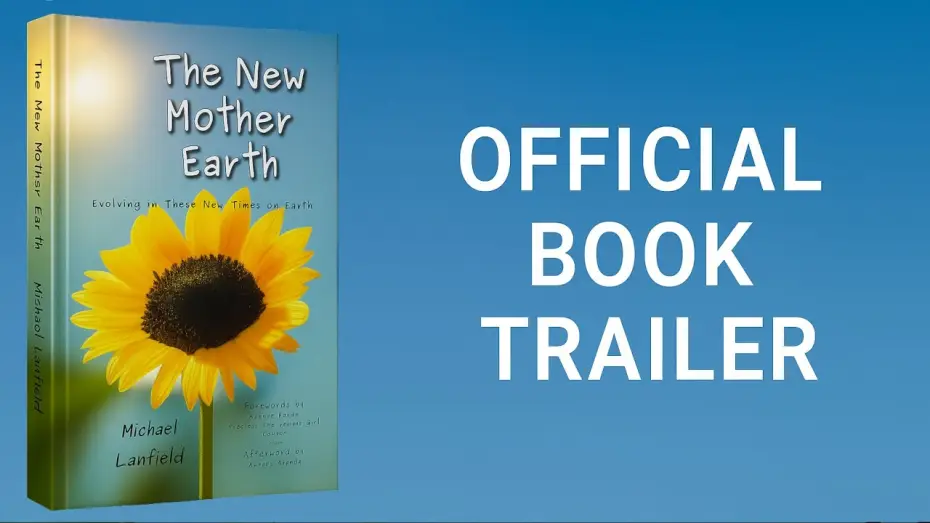 Wideo do filmu The New Mother Earth — The New Mother Earth by Michael Lanfield – Official Book Trailer (A New Earth, Compassion, Healing)