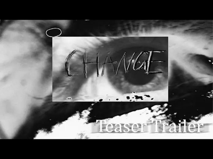 Wideo do filmu CHANGE — CHANGE - teaser trailer (upcoming horror short film)