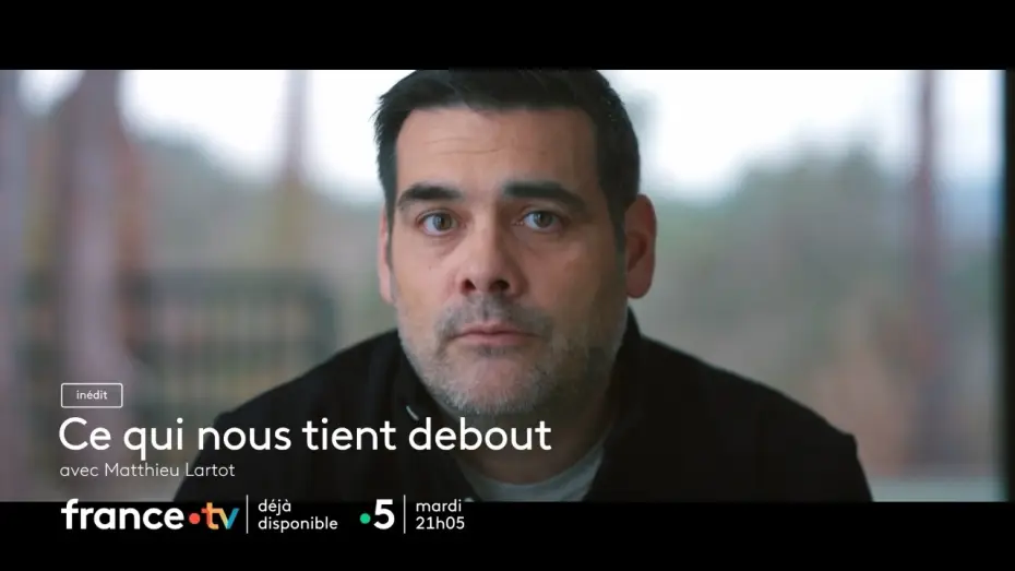 Wideo do filmu Ce Qui Nous Tient Debout — Ce qui nous tient debout avec Matthieu Lartot sur France 3 mardi 15 septembre 2026