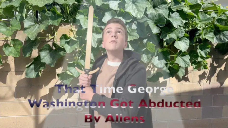 Wideo do filmu That Time George Washington Got Abducted By Aliens — That Time George Washington Got Abducted By Aliens
