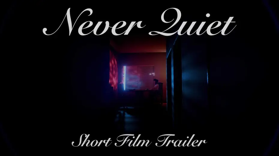 Wideo do filmu Never Quiet — Never Quiet - Short Film (Trailer)