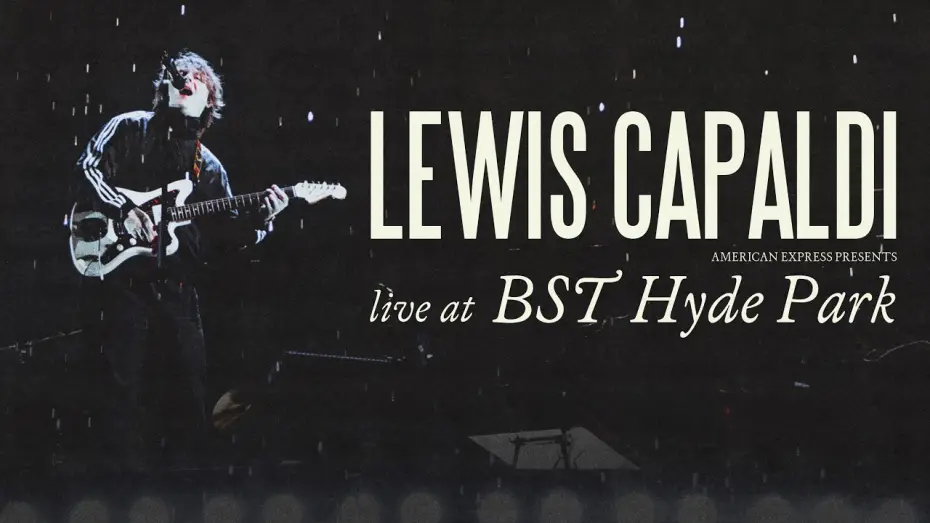 Wideo do filmu Lewis Capaldi: Live at American Express Presents BST Hyde Park — Lewis Capaldi: Live at American Express Presents BST Hyde Park