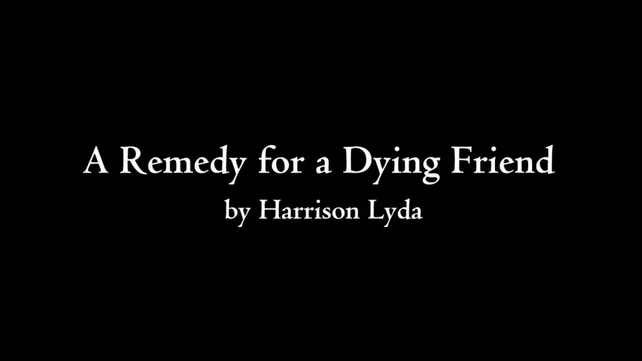 Wideo do filmu A Remedy for a Dying Friend — A REMEDY FOR A DYING FRIEND | A SHORT FILM BY HARRISON LYDA