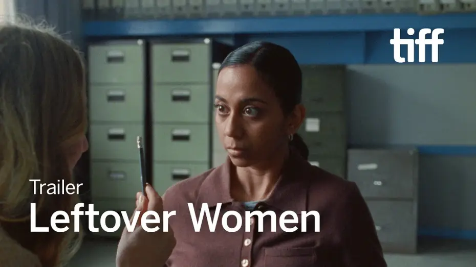 Wideo do filmu Leftover Women — LEFTOVER WOMEN Trailer | TIFF 2026