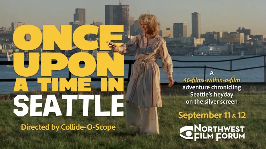 Wideo do filmu Once Upon a Time in Seattle — Once Upon a Time in Seattle @ Northwest Film Forum, September 11 & 12