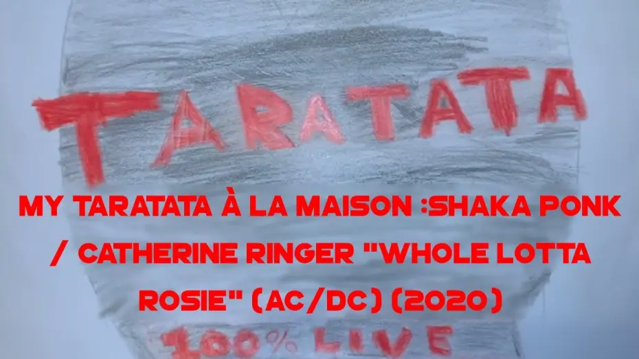 Wideo do filmu Taratata - Hommage spécial à Catherine Ringer — My Taratata À La Maison : Shaka Ponk / Catherine Ringer "Whole Lotta Rosie" (AC/DC) (2020)