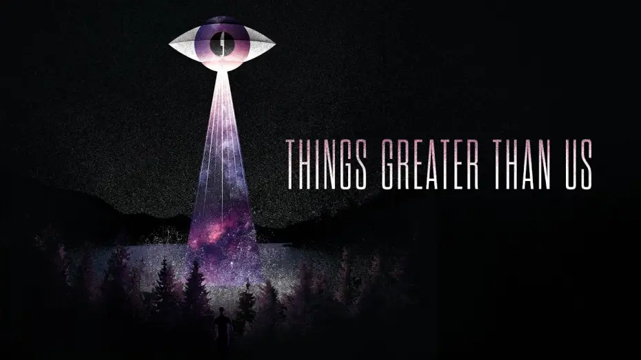 Wideo do filmu Things Greater Than Us — Things Greater Than Us - Full Trailer