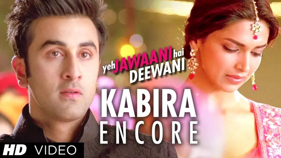 Wideo do filmu ये जवानी है दीवानी — Kabira Encore