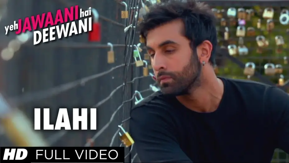 Wideo do filmu ये जवानी है दीवानी — Ilahi