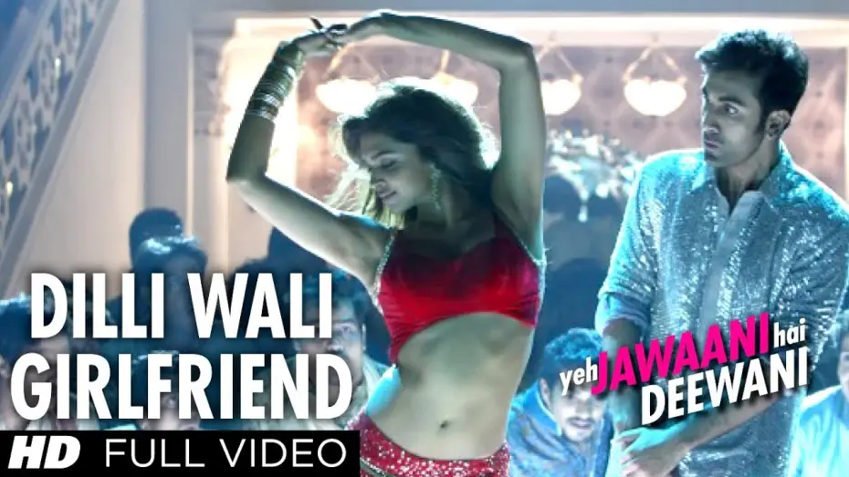Wideo do filmu ये जवानी है दीवानी — Dilliwali Girlfriend