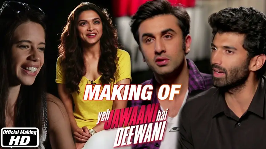 Wideo do filmu ये जवानी है दीवानी — Making of the Film
