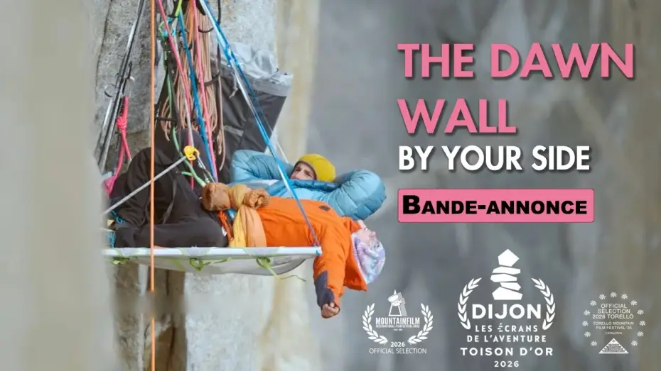 Wideo do filmu The Dawn Wall By Your Side — The Dawn Wall By Your Side / Bande-annonce