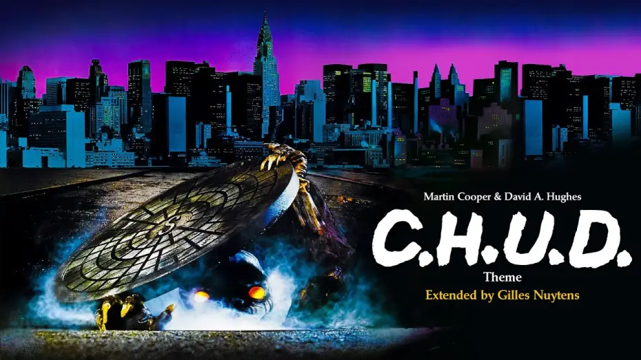 Wideo do filmu C.H.U.D. — Martin Cooper & David A. Hughes - C.H.U.D. - Theme [Extended & Remastered by Gilles Nuytens]