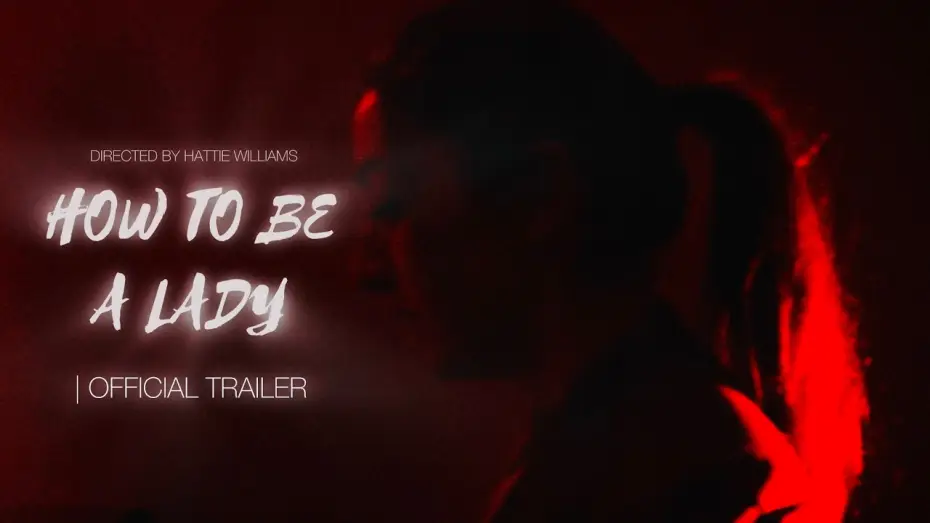 Wideo do filmu How To Be A Lady — How To Be A Lady (Official Trailer)