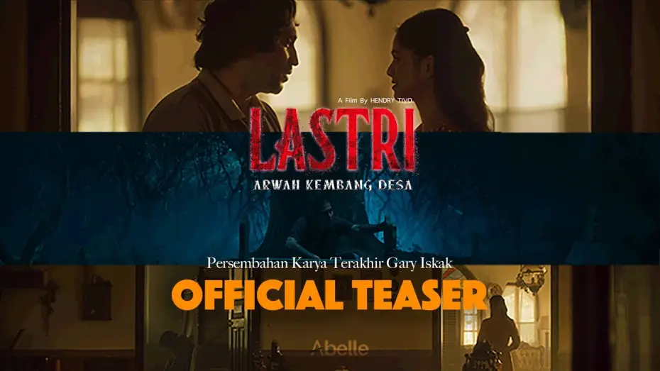 Wideo do filmu Lastri: Arwah Kembang Desa — Teaser Film LASTRI Arwah Kembang Desa, Persembahan Karya terakhir Gary Iskak
