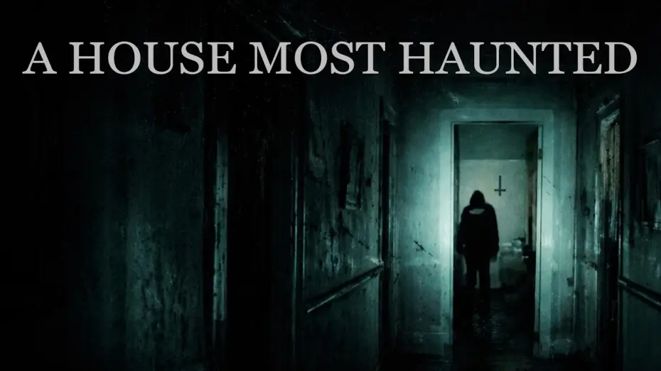 Wideo do filmu A House Most Haunted — A House Most Haunted - Trailer