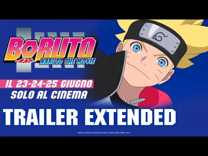 Wideo do filmu BORUTO -NARUTO THE MOVIE- — BORUTO: NARUTO THE MOVIE [Trailer Extended] solo AL CINEMA DAL 23 AL 25 GIUGNO