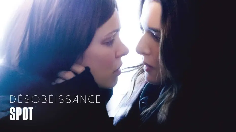 Wideo do filmu Nieposłuszne — Désobéissance - Spot VOST