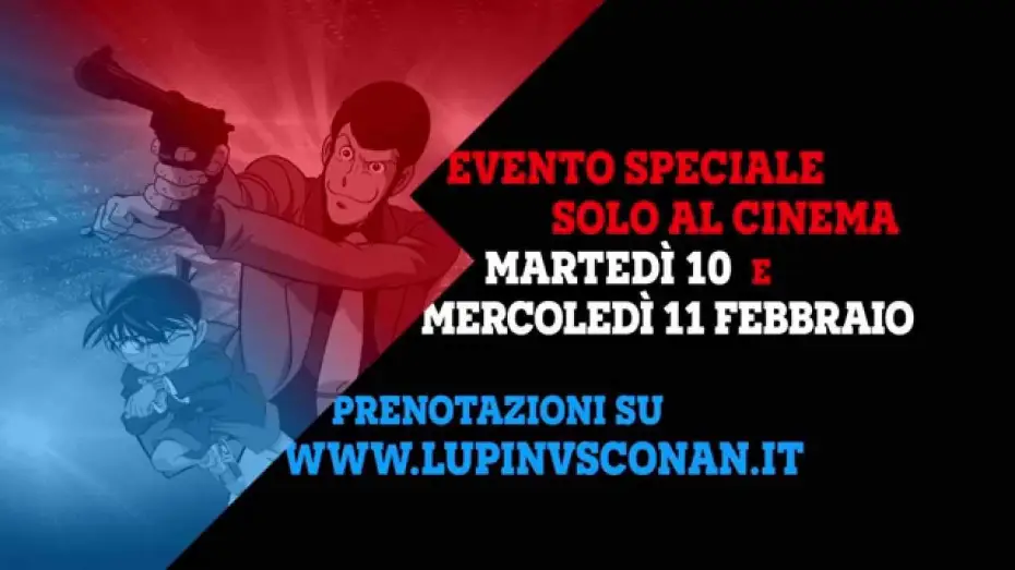 Wideo do filmu Lupin III VS Meitantei Conan: The Movie — Lupin III VS Detective Conan - Evento Speciale AL CINEMA 10 e 11 Febbraio
