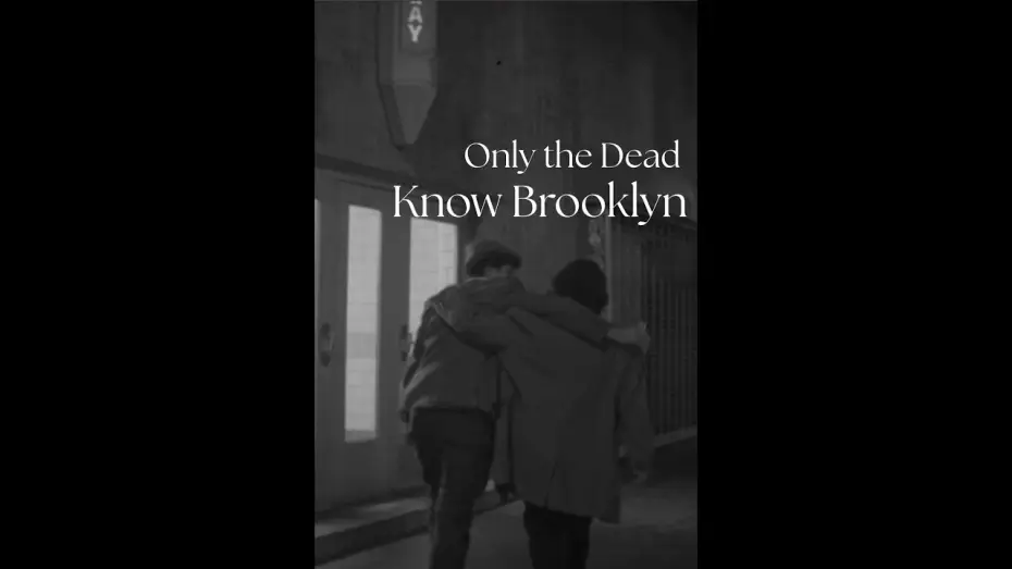 Wideo do filmu Only the Dead Know Brooklyn — Only the Dead Know Brooklyn