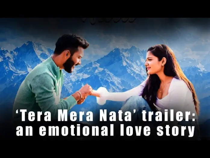 Wideo do filmu Tera Mera Nata — Tera Mera Nata Trailer Out: Emotional Love Story Celebrates Love, Sacrifice and Family Bonds