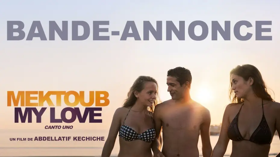 Wideo do filmu Mektoub. Moja miłość: Pieśń pierwsza — Mektoub My Love : Canto Uno - Bande Annonce VF