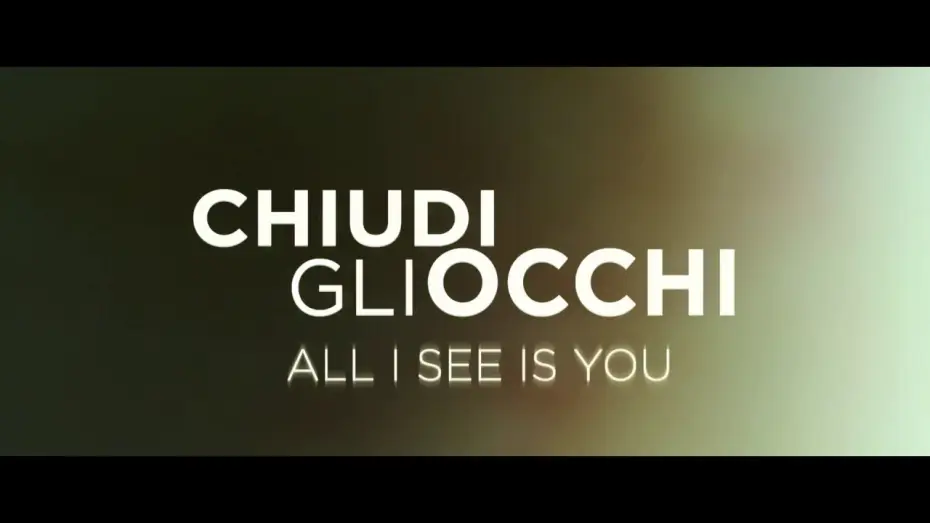 Wideo do filmu Widzę tylko ciebie — Chiudi gli occhi - All I See Is You (Blake Lively) - Trailer italiano ufficiale [HD]