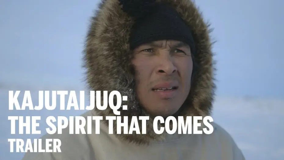 Wideo do filmu Kajutaijuq — KAJUTAIJUQ: THE SPIRIT THAT COMES Trailer | Festival 2014