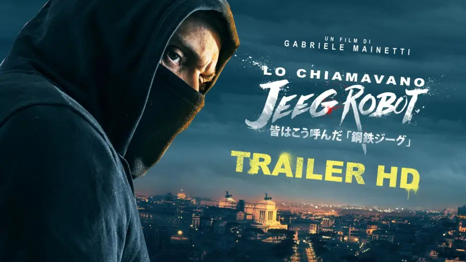 Wideo do filmu Jeeg Robot — LO CHIAMAVANO JEEG ROBOT - TRAILER UFFICIALE [HD]