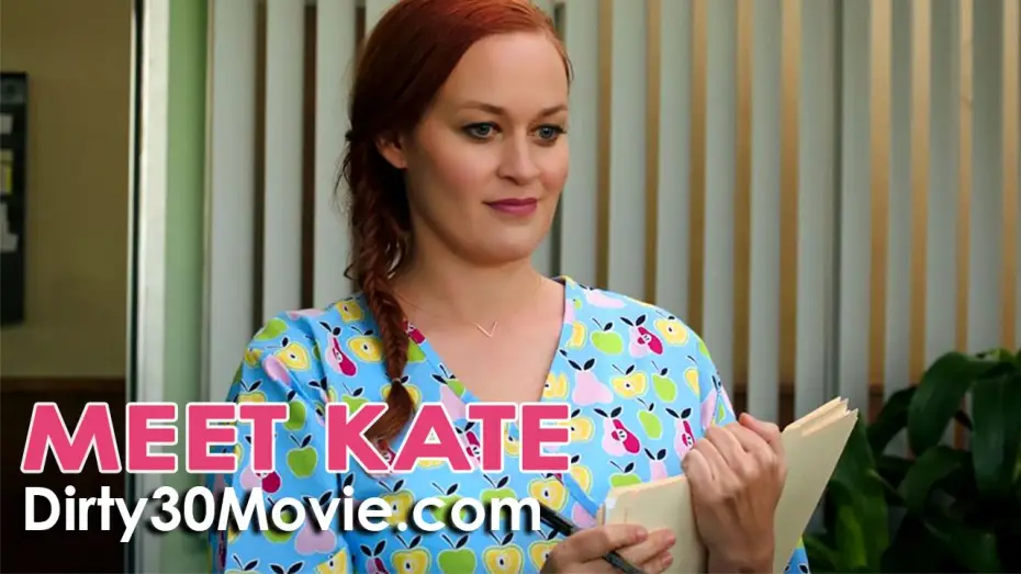 Wideo do filmu Dirty 30 — MEET KATE in Dirty 30!