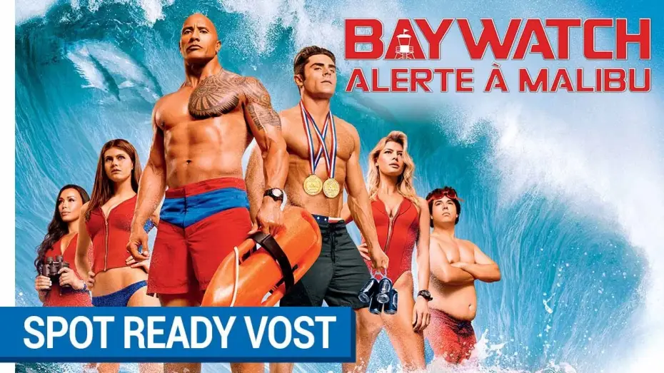 Wideo do filmu Baywatch. Słoneczny patrol — BAYWATCH – ALERTE À MALIBU - Spot READY VOST [actuellement au cinéma]