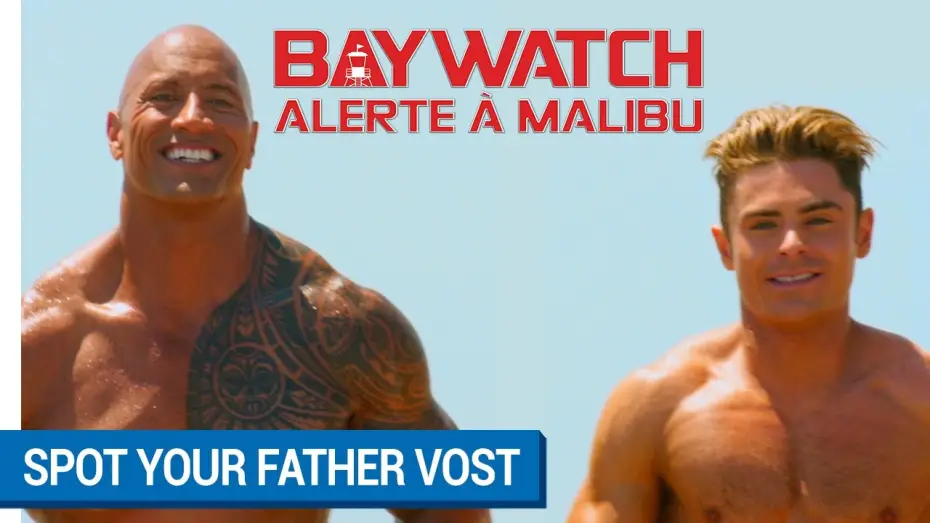 Wideo do filmu Baywatch. Słoneczny patrol — BAYWATCH : ALERTE A MALIBU - Spot Your Father (VOST) [actuellement au cinéma]