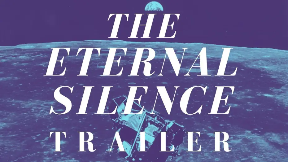 Wideo do filmu The Eternal Silence — The Eternal Silence — Apollo Space & Archival Film | Trailer