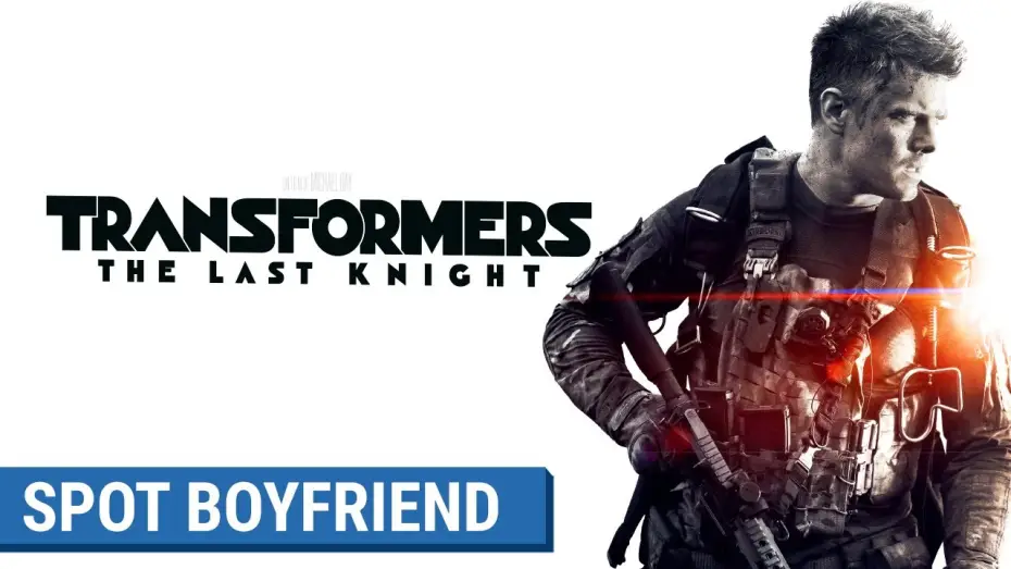 Wideo do filmu Transformers. Ostatni rycerz — TRANSFORMERS : THE LAST KNIGHT - Spot Boyfriend (VF)
