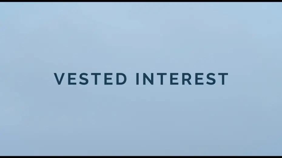 Wideo do filmu Vested Interest — VESTED INTEREST