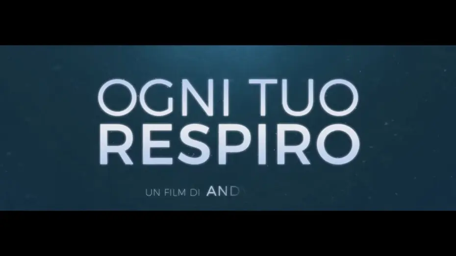 Wideo do filmu Pełnia życia — Ogni Tuo Respiro | Trailer Ufficiale Italiano
