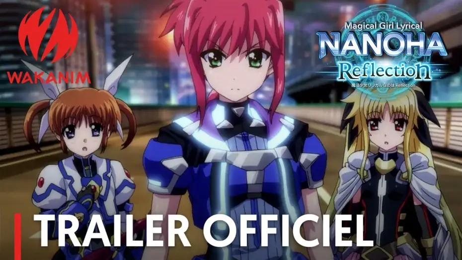 Wideo do filmu Magiczna dziewczyna, Liryczna Nanoha: Reflection — Magical Girl Lyrical Nanoha Reflection | Trailer officiel [VOSTFR]