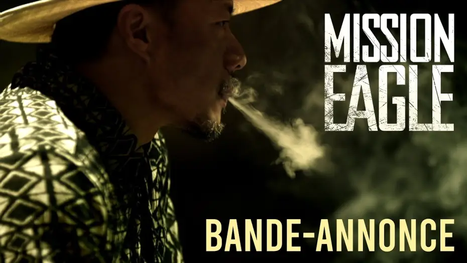 Wideo do filmu 非凡任务 — MISSION EAGLE - BANDE-ANNONCE VOST